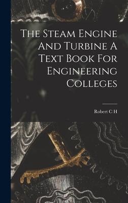 The Steam Engine And Turbine A Text Book For Engineering Colleges