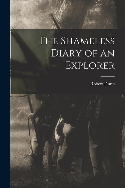 The Shameless Diary of an Explorer