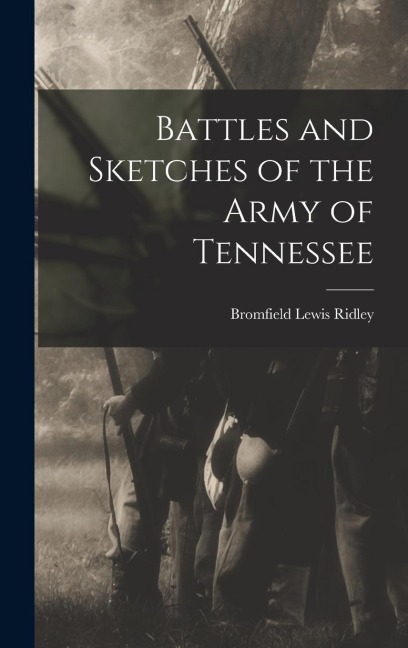 Battles and Sketches of the Army of Tennessee