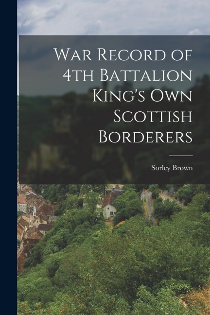 War Record of 4th Battalion King's Own Scottish Borderers