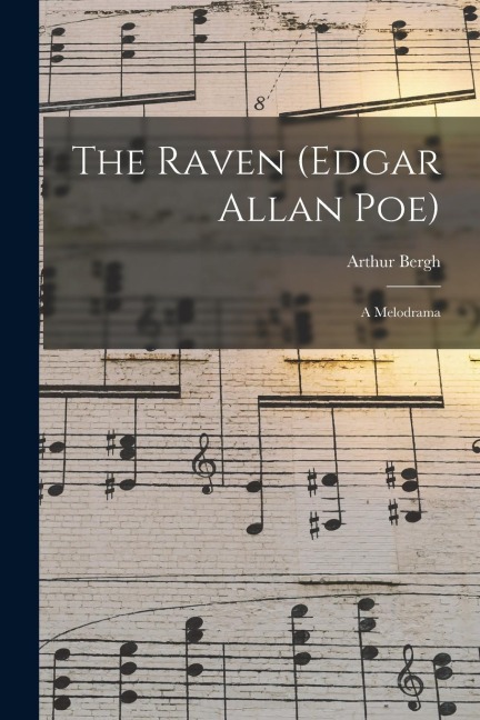 The Raven (Edgar Allan Poe): A Melodrama