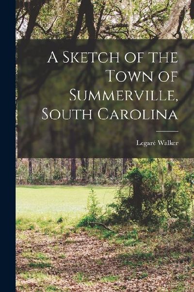 A Sketch of the Town of Summerville, South Carolina