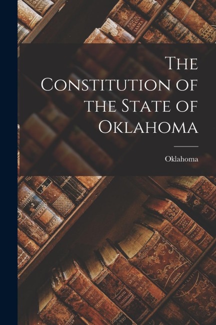 The Constitution of the State of Oklahoma