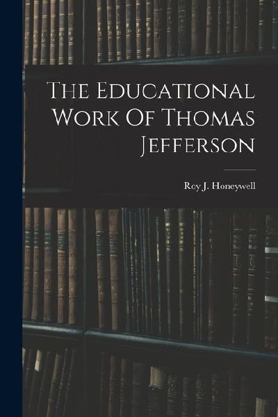 The Educational Work Of Thomas Jefferson