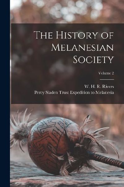 The History of Melanesian Society; Volume 2
