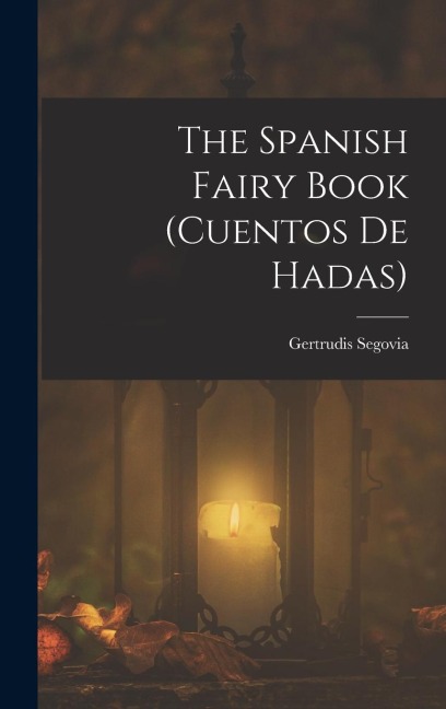 The Spanish Fairy Book (cuentos De Hadas)