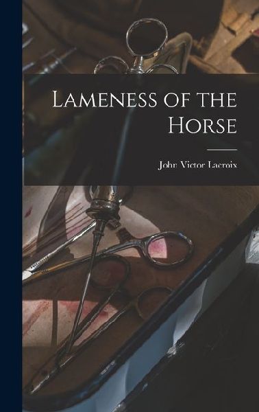 Lameness of the Horse