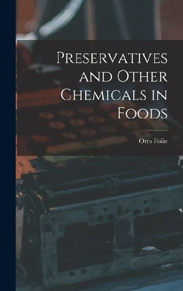 Preservatives and Other Chemicals in Foods