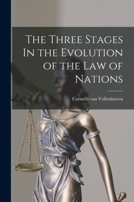 The Three Stages In the Evolution of the Law of Nations