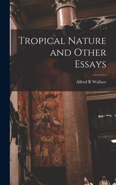 Tropical Nature and Other Essays