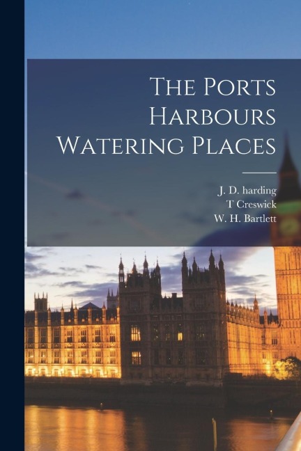 The Ports Harbours Watering Places
