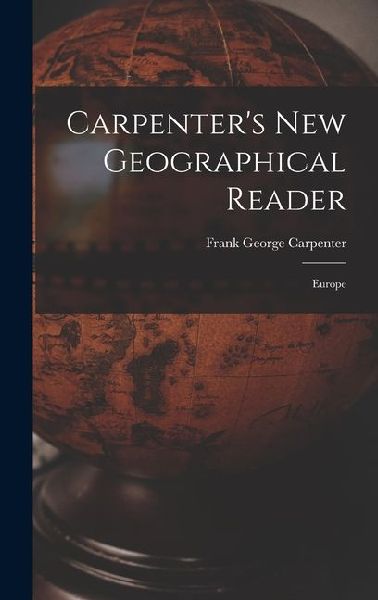 Carpenters New Geographical Reader: Europe