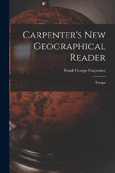 Carpenters New Geographical Reader: Europe