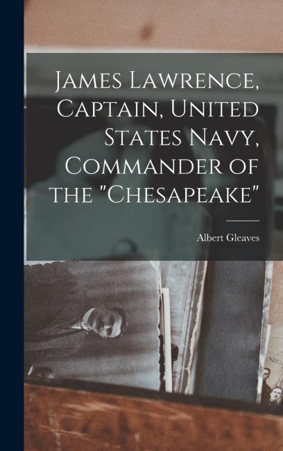 James Lawrence, Captain, United States Navy, Commander of the Chesapeake