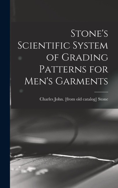 Stones Scientific System of Grading Patterns for Mens Garments