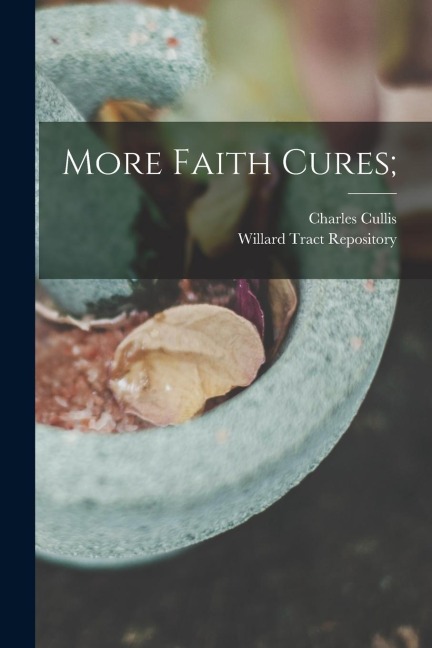 More Faith Cures;