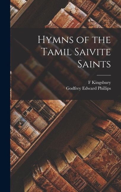 Hymns of the Tamil Saivite Saints