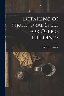 Detailing of Structural Steel for Office Buildings