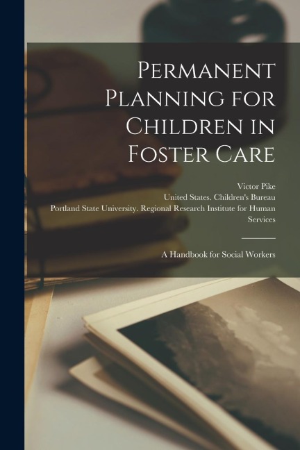 Permanent Planning for Children in Foster Care: A Handbook for Social Workers