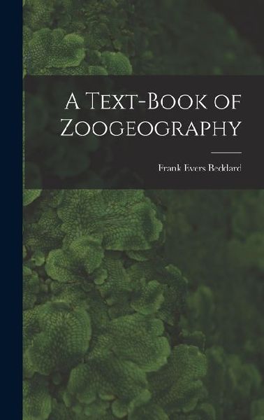A Text-Book of Zoogeography