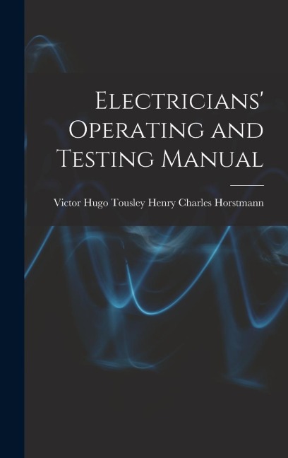 Electricians' Operating and Testing Manual