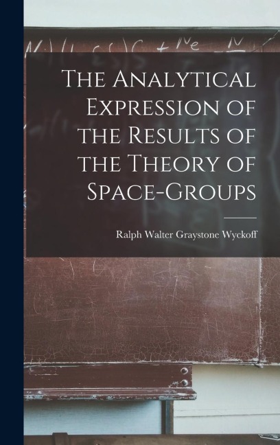 The Analytical Expression of the Results of the Theory of Space-groups
