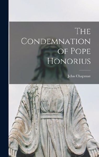 The Condemnation of Pope Honorius