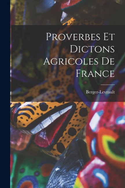 Proverbes et Dictons Agricoles de France