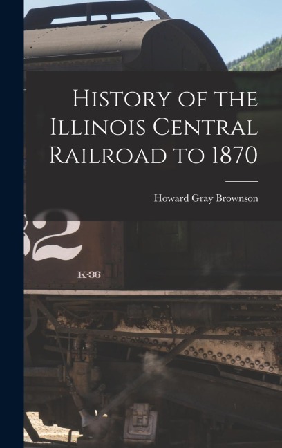 History of the Illinois Central Railroad to 1870