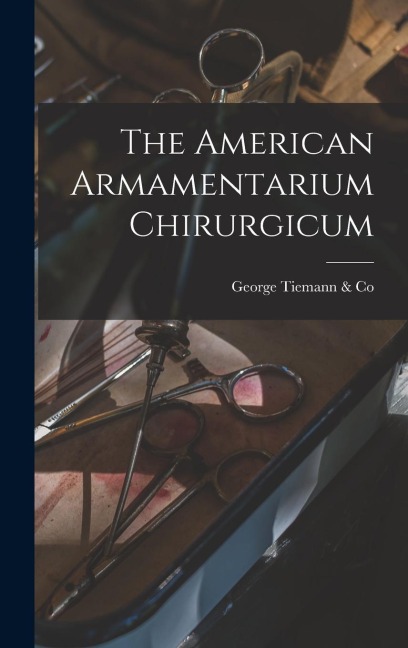 The American Armamentarium Chirurgicum