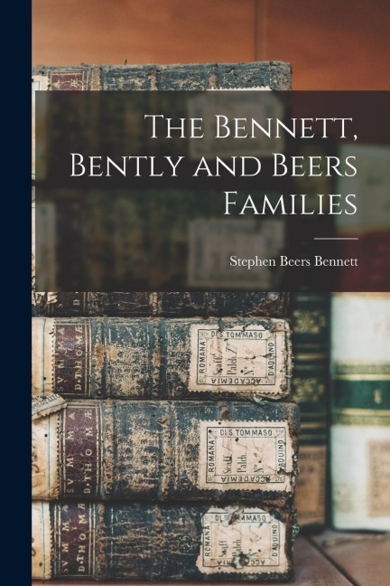The Bennett, Bently and Beers Families