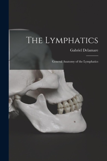 The Lymphatics: General Anatomy of the Lymphatics