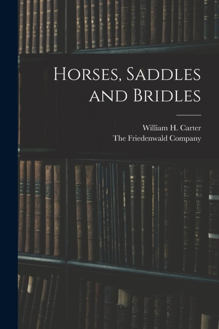Horses, Saddles and Bridles