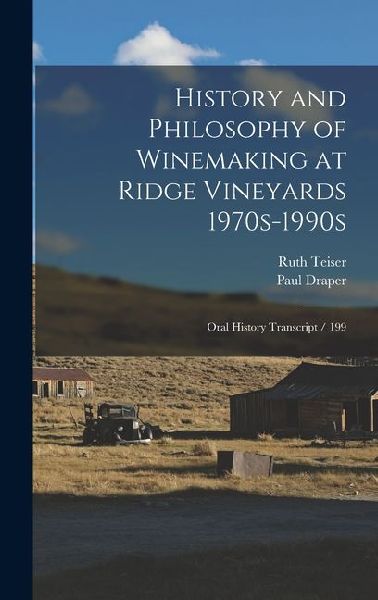 History and Philosophy of Winemaking at Ridge Vineyards 1970s-1990s: Oral History Transcript / 199