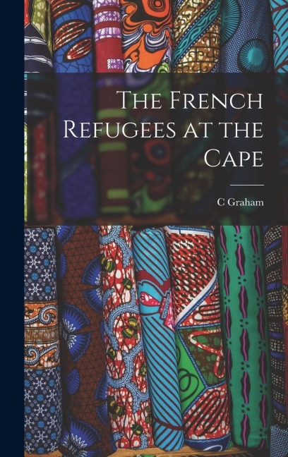 The French Refugees at the Cape