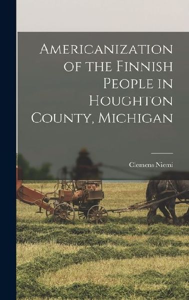 Americanization of the Finnish People in Houghton County, Michigan