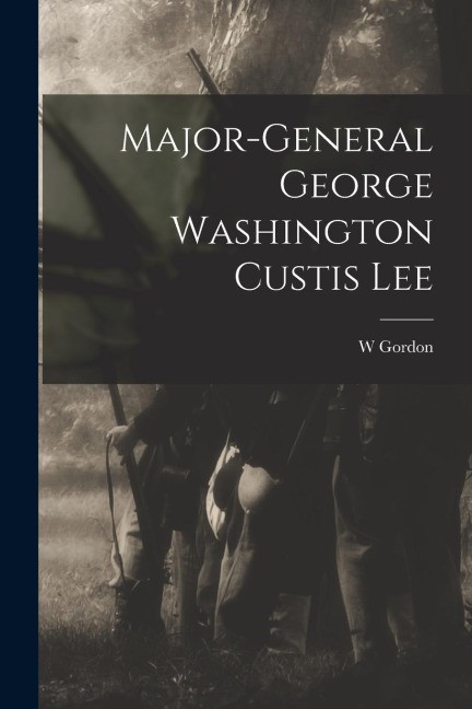 Major-General George Washington Custis Lee