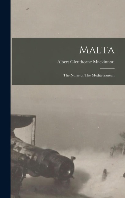 Malta: The Nurse of The Mediterranean