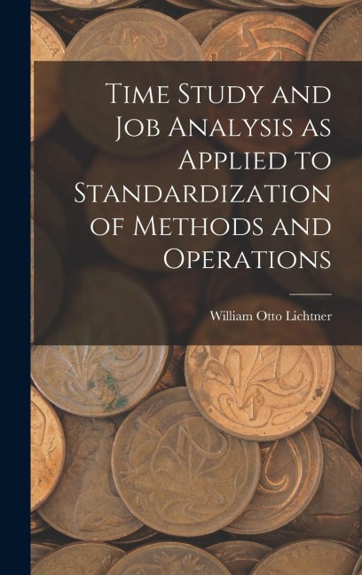 Time Study and job Analysis as Applied to Standardization of Methods and Operations