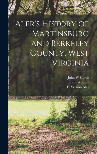 Alers History of Martinsburg and Berkeley County, West Virginia