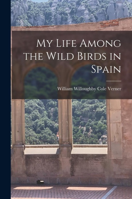 My Life Among the Wild Birds in Spain