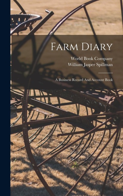 Farm Diary: A Business Record And Account Book