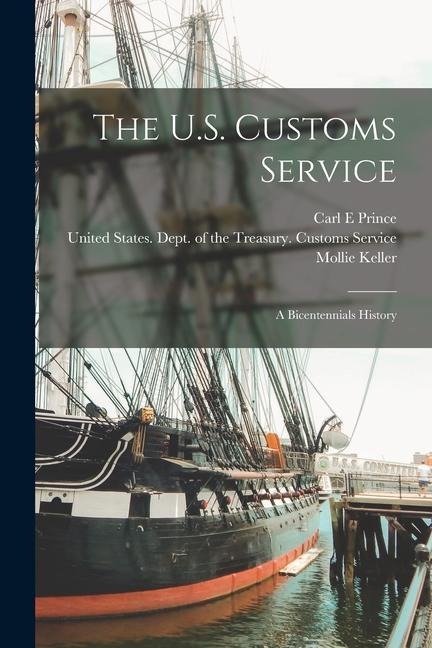 The U.S. Customs Service: A Bicentennials History