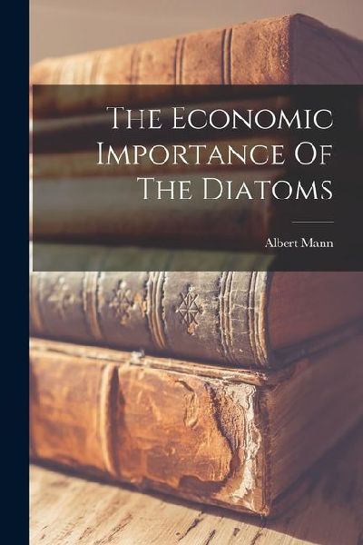 The Economic Importance Of The Diatoms