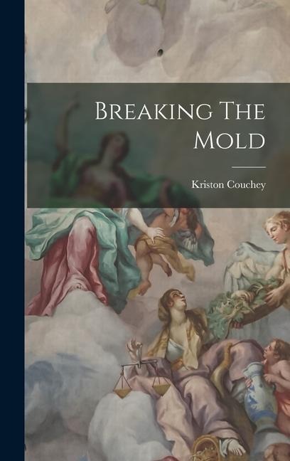 Breaking The Mold
