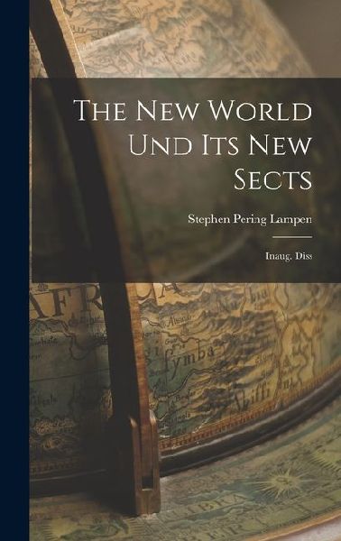 The New World Und Its New Sects: Inaug. Diss