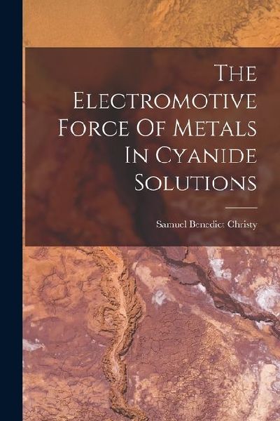The Electromotive Force Of Metals In Cyanide Solutions