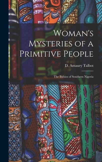 Womans Mysteries of a Primitive People: The Ibibios of Southern Nigeria