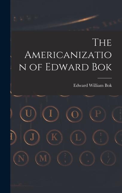 The Americanization of Edward Bok