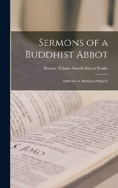 Sermons of a Buddhist Abbot: Addresses on Religious Subjects